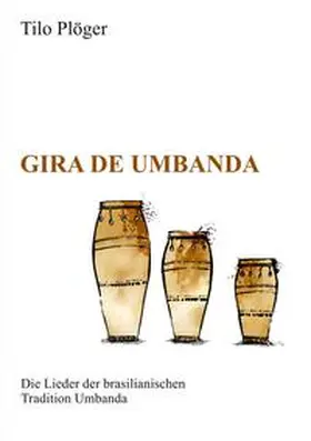 Plöger |  Gira de Umbanda ¿ Die Lieder der brasilianischen Tradition Umbanda | Buch |  Sack Fachmedien