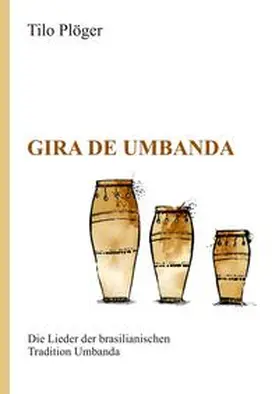 Plöger |  Gira de Umbanda ¿ Die Lieder der brasilianischen Tradition Umbanda | Buch |  Sack Fachmedien
