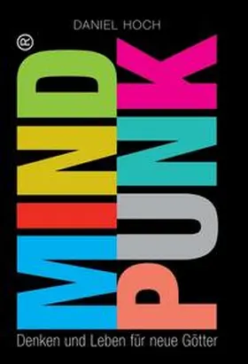 Hoch |  MINDPUNK - Denken und Leben für neue Götter | Buch |  Sack Fachmedien