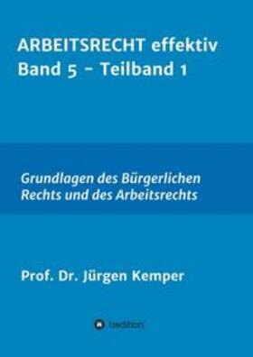 Kemper | ARBEITSRECHT effektiv Band 5 - Teilband 1 | Buch | 978-3-347-02804-3 | sack.de