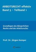 Kemper |  ARBEITSRECHT effektiv Band 5 - Teilband 1 | Buch |  Sack Fachmedien