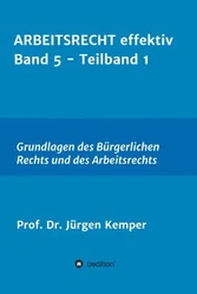 Kemper |  ARBEITSRECHT effektiv Band 5 - Teilband 1 | eBook | Sack Fachmedien