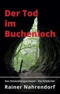 Nahrendorf |  Der Tod im Buchenloch. Das Steinzeitexperiment | Buch |  Sack Fachmedien