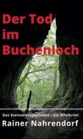 Nahrendorf |  Der Tod im Buchenloch. Das Steinzeitexperiment | Buch |  Sack Fachmedien