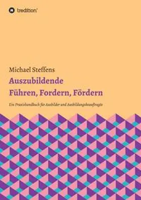 Steffens |  Auszubildende Führen, Fordern, Fördern | Buch |  Sack Fachmedien