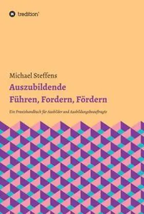 Steffens |  Auszubildende Führen, Fordern, Fördern | Buch |  Sack Fachmedien
