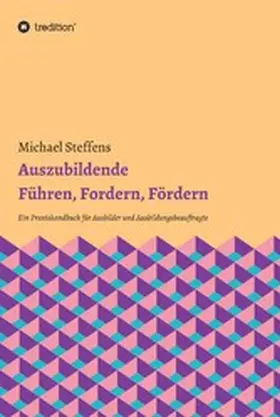 Steffens |  Auszubildende Führen, Fordern, Fördern | eBook | Sack Fachmedien