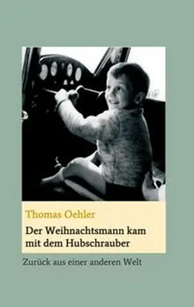 Oehler |  Der Weihnachtsmann kam mit dem Hubschrauber | Buch |  Sack Fachmedien