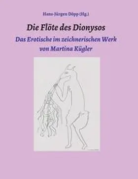 Döpp / Kügler / Rothe |  Die Flöte des Dionysos | Buch |  Sack Fachmedien