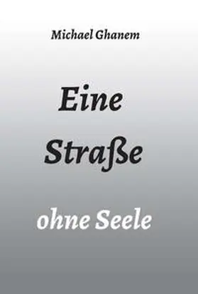 Ghanem |  Eine Straße ohne Seele | Buch |  Sack Fachmedien