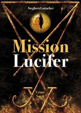 Lattacher | Mission Lucifer | Buch | 978-3-347-04390-9 | www.sack.de