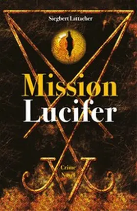 Lattacher |  Mission Lucifer | eBook | Sack Fachmedien