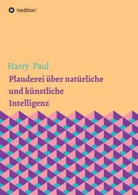 Paul |  Plauderei über natürliche und künstliche Intelligenz | Buch |  Sack Fachmedien