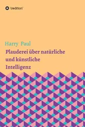 Paul |  Plauderei über natürliche und künstliche Intelligenz | eBook | Sack Fachmedien