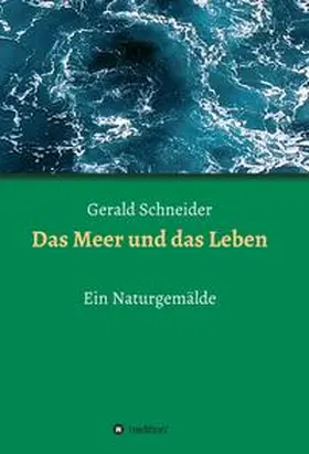 Schneider | Das Meer und das Leben | Buch | 978-3-347-04937-6 | sack.de