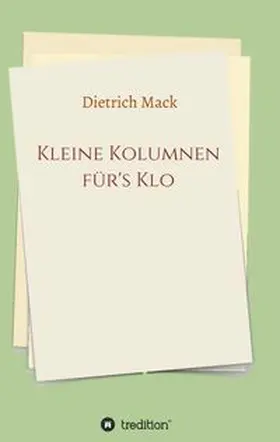 Mack | Kleine Kolumnen für's Klo | Buch | 978-3-347-05246-8 | www.sack.de