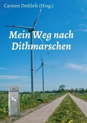Dethlefs | Mein Weg nach Dithmarschen | Buch | 978-3-347-05410-3 | www.sack.de