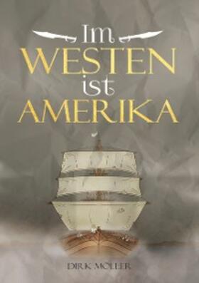 Möller | Im Westen ist Amerika | E-Book | sack.de