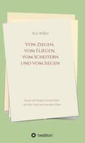 Müller |  Von Ziegen, vom Fliegen, vom Scheitern und vom Siegen | eBook | Sack Fachmedien