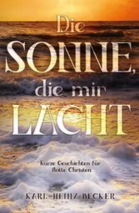 Becker |  Die Sonne, die mir lacht | eBook | Sack Fachmedien