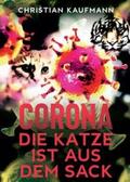 Kaufmann |  Corona: Die Katze ist aus dem Sack | Buch |  Sack Fachmedien
