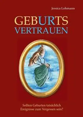 Lohmann |  GebURtsVERTRAUEN | Buch |  Sack Fachmedien