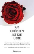 Stein |  Am größten ist die Liebe - Gedanken zur Liebe von Günther Stein | Buch |  Sack Fachmedien