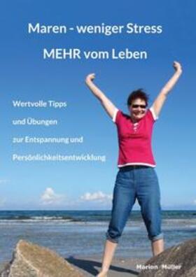 Müller |  Maren - weniger Stress MEHR vom Leben | Buch |  Sack Fachmedien