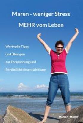 Müller |  Maren - weniger Stress MEHR vom Leben | Buch |  Sack Fachmedien