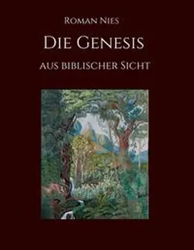 Nies | Die Genesis aus biblischer Sicht | Buch | 978-3-347-07064-6 | www.sack.de