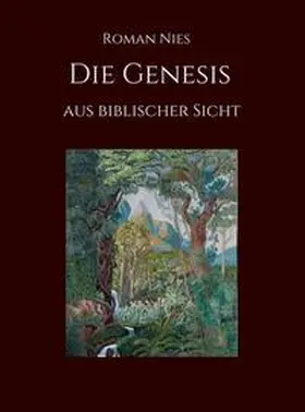 Nies |  Die Genesis aus biblischer Sicht | Buch |  Sack Fachmedien