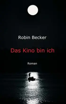 Becker |  Das Kino bin ich | Buch |  Sack Fachmedien