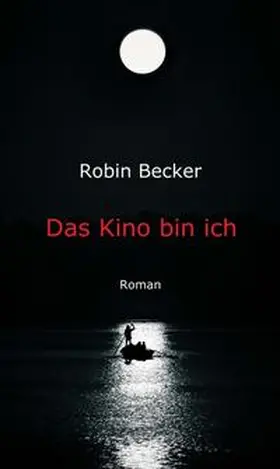Becker |  Das Kino bin ich | Buch |  Sack Fachmedien