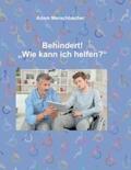 Merschbacher |  Behindert! ¿Wie kann ich helfen¿? | Buch |  Sack Fachmedien