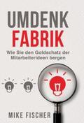 Fischer |  Umdenkfabrik | Buch |  Sack Fachmedien