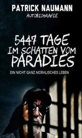Naumann |  5447 Tage Im Schatten vom Paradies | Buch |  Sack Fachmedien