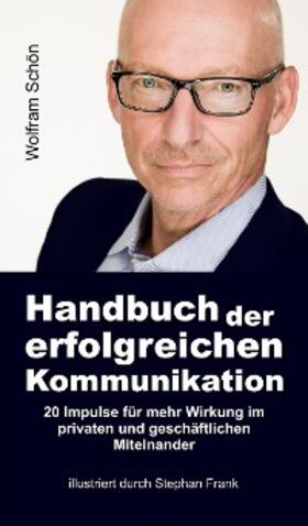 Schön | Handbuch der erfolgreichen Kommunikation | E-Book | sack.de