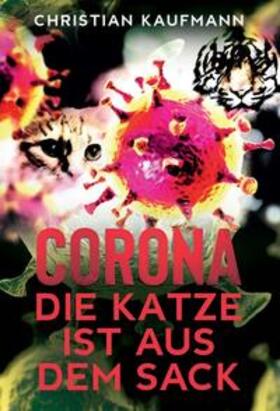 Kaufmann | Corona: Die Katze ist aus dem Sack | Buch | 978-3-347-08337-0 | sack.de