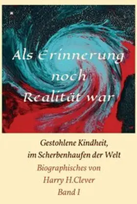H. Clever | Als Erinnerung noch Realität war! | E-Book | www.sack.de