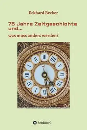 Becker |  75 Jahre Zeitgeschichte und... | Buch |  Sack Fachmedien