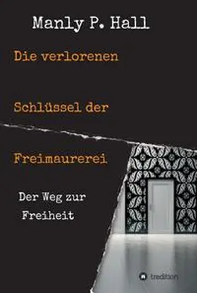 Hall |  Die verlorenen Schlüssel der Freimaurerei | Buch |  Sack Fachmedien
