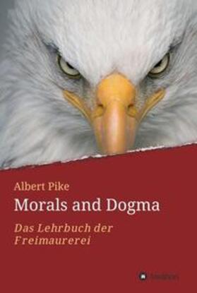 Pike | Morals and Dogma - Albert Pike | Buch | 978-3-347-09398-0 | sack.de