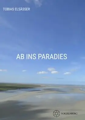Elsäßer |  Ab ins Paradies | eBook | Sack Fachmedien