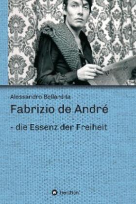 Bellardita |  Fabrizio de André - die Essenz der Freiheit | eBook | Sack Fachmedien