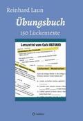 Laun |  Übungsbuch - 150 Lückentexte | Buch |  Sack Fachmedien
