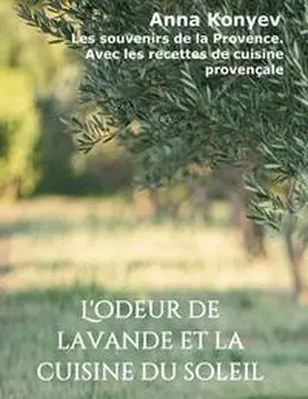 Konyev | L'odeur de lavande et la cuisine du soleil | Buch | 978-3-347-10860-8 | www.sack.de
