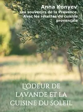 Konyev |  L'odeur de lavande et la cuisine du soleil | Buch |  Sack Fachmedien