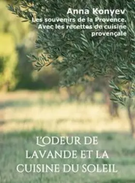 Konyev |  L'odeur de lavande et la cuisine du soleil | eBook | Sack Fachmedien