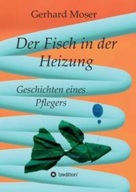 Moser | Der Fisch in der Heizung | Buch | 978-3-347-11077-9 | sack.de