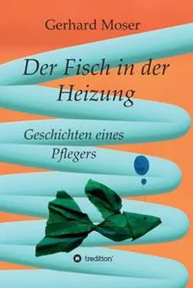 Moser |  Der Fisch in der Heizung | Buch |  Sack Fachmedien